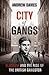 City of Gangs: Glasgow and the Rise of the British Gangster