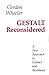 Gestalt Reconsidered by Gordon Wheeler