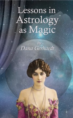 Lessons in Astrology as Magic (Kindle Edition)