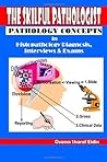 The Skilful Pathologist: Pathology Concepts in Histopathology Diagnosis, Interviews & Exams