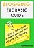 BLOGGING: THE BASIC GUIDE