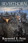 Silverthorn by Raymond E. Feist Silverthorn by Raymond E. Feist