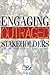 Engaging Outraged Stakeholders: How-To Guide for Uniting the Left, Right, Capitalists, and Activists