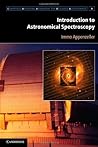 Introduction to Astronomical Spectroscopy (Cambridge Observing Handbooks for Research Astronomers, Series Number 9) Introduction to Astronomical Spectroscopy (Cambridge Observing Handbooks for Research Astronomers, Series Number 9)