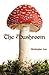 The Mushroom