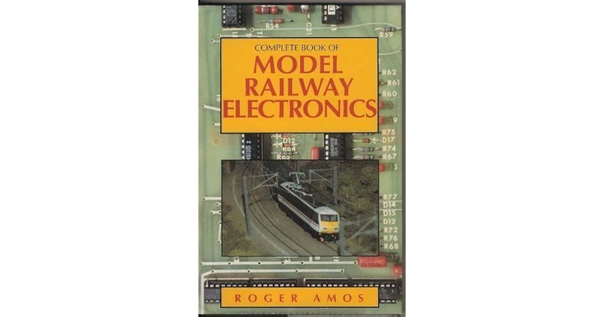 Complete Book Of Model Railway Electronics by Roger Amos