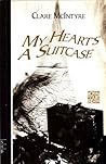 My Heart's A Suitcase My Heart's A Suitcase