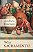 Why Sacraments?