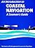 An Introduction to Coastal Navigation : A Seaman's Guide