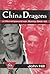 China Dragons: A Rifle Company at War, Burma 1944-45