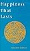 Happiness That Lasts by Martin Israel