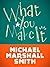 What You Make It