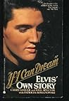 If I Can Dream: Elvis' Own Story If I Can Dream: Elvis' Own Story