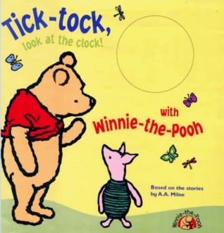 Tick-tock, Look at the Clock!: With Winnie-the-Pooh (Winnie-the-Pooh)
