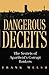 Dangerous deceits by Frank Welsh