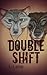 Double Shift (Shifted, #3)