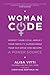 Womancode: Perfect Your Cycle, Amplify Your Fertility, Supercharge Your Sex Drive and Become a Power Source