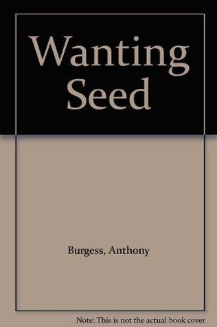 Wanting Seed