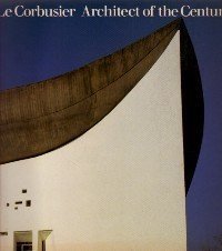 Le Corbusier: Architect of the century (Paperback)