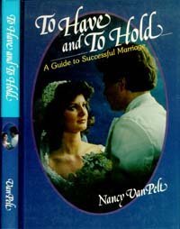 To Have and To Hold: A Guide to Successful Marriage (Hardcover)