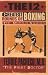 The 12 Greatest Rounds Of Boxing: The Untold Stories
