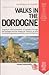 Walks in the Dordogne (Footpaths of Europe)
