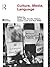 Culture, Media, Language: Working Papers in Cultural Studies, 1972-79 (Cultural Studies Birmingham)