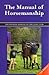 The Manual of Horsemanship:...