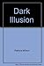 Dark Illusion