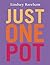 Just One Pot