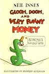 Gloom Doom & Very Funny Money
