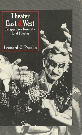 Theater East and West: Perspectives Toward a Total Theater (Paperback)