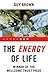 The Energy of Life by Guy Brown