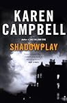 Shadowplay by Karen    Campbell