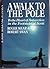 A Walk to the Pole: To the Heart of Antarctica in the Footsteps of Scott