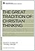 The Great Tradition of Christian Thinking: A Student's Guide (Reclaiming the Christian Intellectual Tradition)