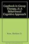 A Casebook in Group Therapy: A Cognitive-Behavior Approach