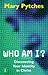 Who Am I?: Discovering Your...