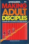 Making Adult Disciples Making Adult Disciples