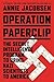 Operation Paperclip: The Secret Intelligence Program to Bring Nazi Scientists to America