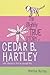 The slightly true story of Cedar B. Hartley by Martine Murray The slightly true story of Cedar B. Hartley by Martine Murray