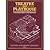 Theatre and Playhouse: An Illustrated Survey of Theatre Buildings from Ancient Greece to the Present Day