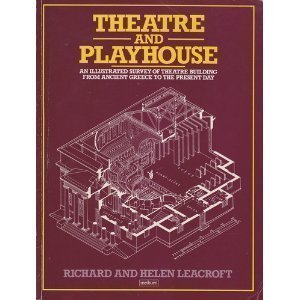 Theatre and Playhouse: An Illustrated Survey of Theatre Buildings from Ancient Greece to the Present Day (Paperback)