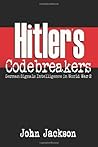 Hitler's Codebreakers: German Signals Intelligence in World War 2