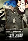Miss Peregrines Home For Peculiar Children by Ransom Riggs