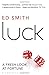 Luck: A Fresh Look At Fortune