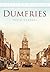 Dumfries: Britain in Old Photographs