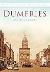 Dumfries: Britain in Old Photographs