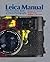 Leica Manual: The Complete ...