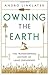 Owning the Earth: The Transforming History of Land Ownership